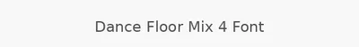 Dance Floor Mix 4 Font