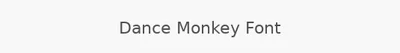 Dance Monkey Font