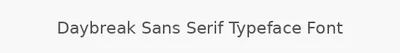 Daybreak Sans Serif Typeface Font