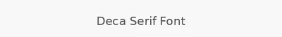 Deca Serif Font