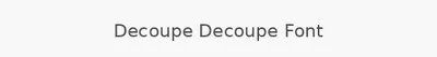 Decoupe Decoupe Font