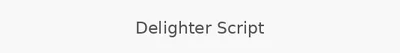 Delighter Script