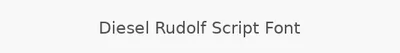 Diesel Rudolf Script Font