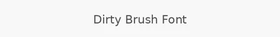 Dirty Brush Font