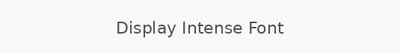 Display Intense Font