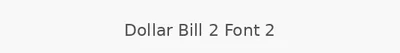 Dollar Bill 2 Font 2