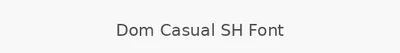 Dom Casual SH Font