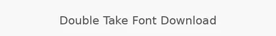 Double Take Font Download