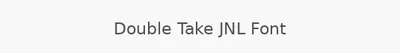 Double Take JNL Font