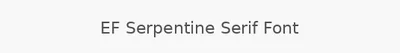 EF Serpentine Serif Font