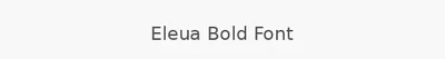 Eleua Bold Font