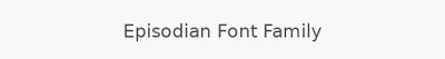 Episodian Font Family