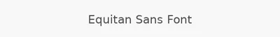 Equitan Sans Font