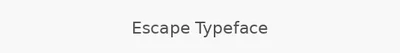 Escape Typeface