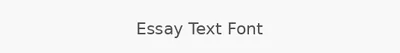 Essay Text Font