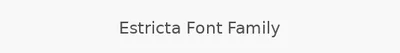 Estricta Font Family