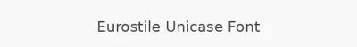 Eurostile Unicase Font