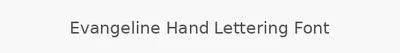 Evangeline Hand Lettering Font