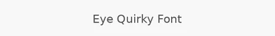 Eye Quirky Font