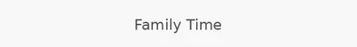 Family Time