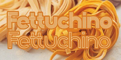 Fettuchino Font