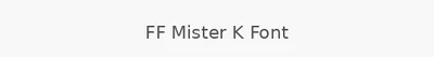 FF Mister K Font