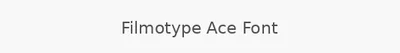 Filmotype Ace Font
