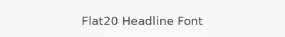 Flat20 Headline Font