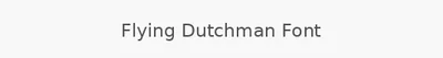 Flying Dutchman Font