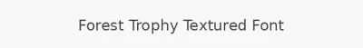 Forest Trophy Textured Font