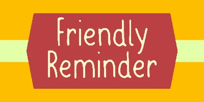 Friendly Reminder Font