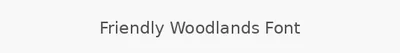 Friendly Woodlands Font
