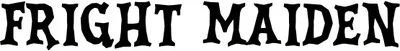 Fright Maiden Font