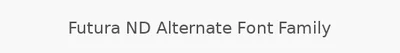 Futura ND Alternate Font Family