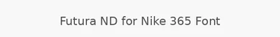 Futura ND for Nike 365 Font