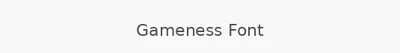 Gameness Font