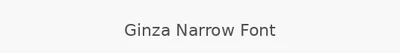 Ginza Narrow Font