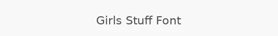 Girls Stuff Font
