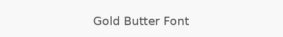 Gold Butter Font