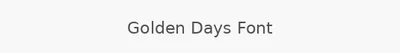 Golden Days Font