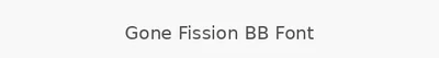 Gone Fission BB Font