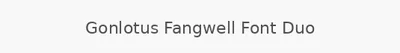 Gonlotus Fangwell Font Duo