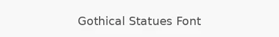 Gothical Statues Font