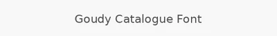 Goudy Catalogue Font