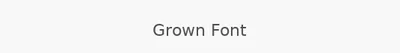 Grown Font