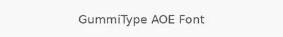 GummiType AOE Font