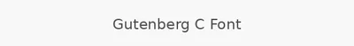 Gutenberg C Font