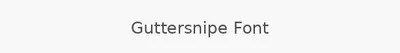 Guttersnipe Font