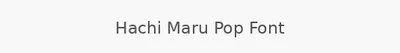 Hachi Maru Pop Font