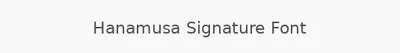Hanamusa Signature Font